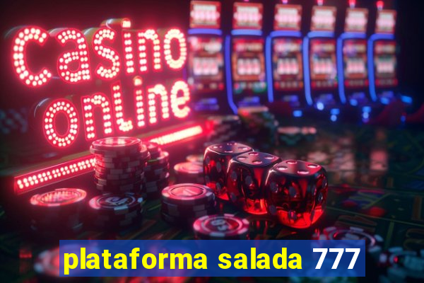 plataforma salada 777